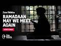Ramadaan May We Meet Again Voice Only Zain Bhikha Official Video Ramadaan May We Meet Again Voice Only Zain Bhikha Official Video