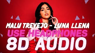 Malu Trevejo - Luna Llena (8D Audio)