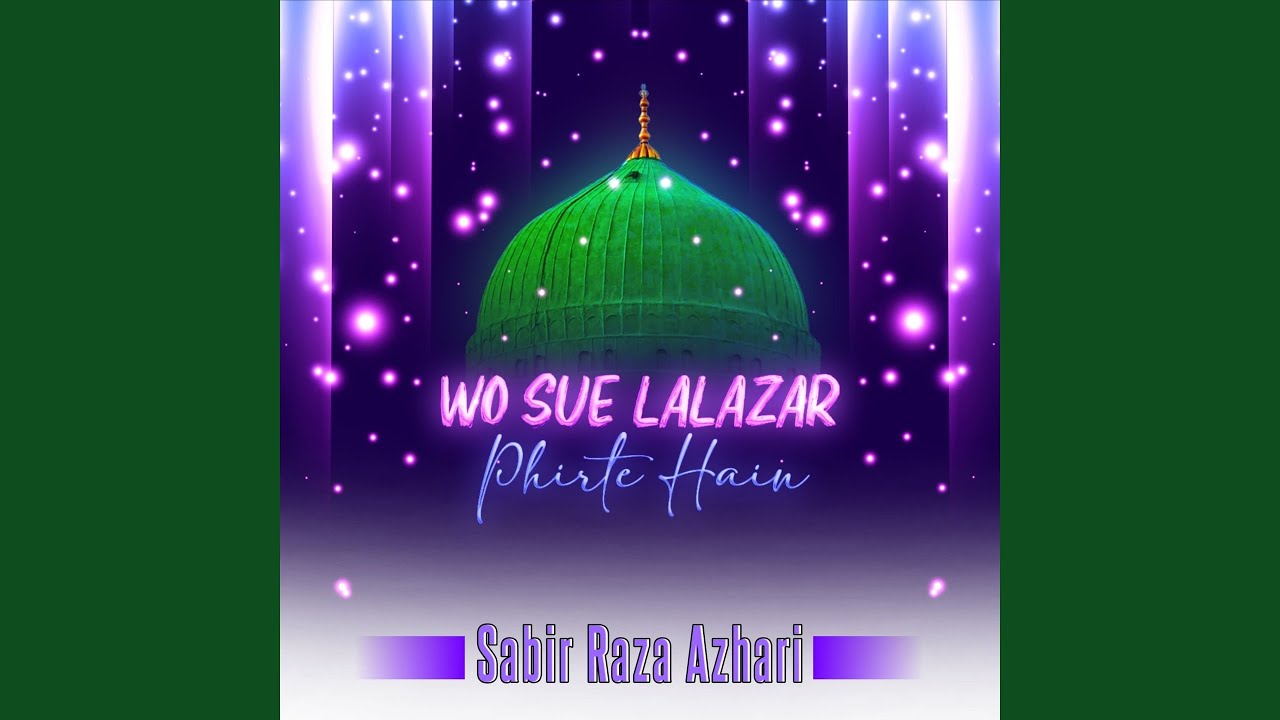 Wo Sue Lalazar Phirte Hain