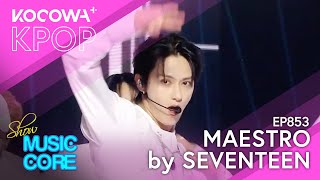 SEVENTEEN  MAESTRO | Show! Music Core EP853 | KOCOWA+
