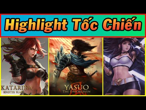 Tổng Hợp Highlight Tốc Chiến : Yasuo , Akali , Katarina , Ezreal ... | Combat , Solo Kill Đã Mắt !!!