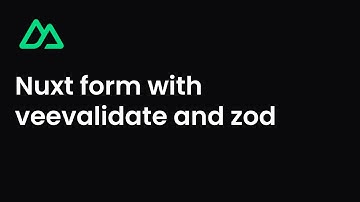 How to Create a Form in Nuxt with Vee-Validate and Zod