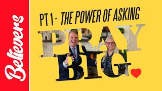 PRAY BIG 🙏🏼PT 1 | SUPERNATURAL POWER OF ASKING