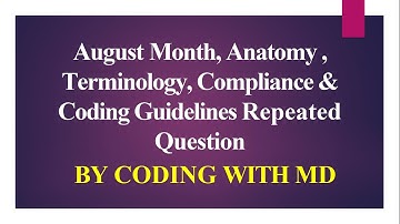 CPC Exam 2025 August Month Anatomy, Terminology, Compliance, Coding Guidelines, Repeated Questions |