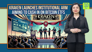 Kraken Launches Institutional Arm Aiming To Cash In On Bitcoin ETFs | Web3 | 3.0 TV
