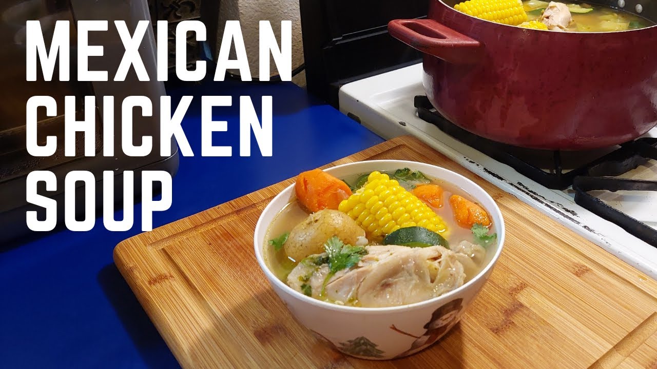 Mexican Chicken Soup Recipe Caldo de pollo Mexicano YouTube