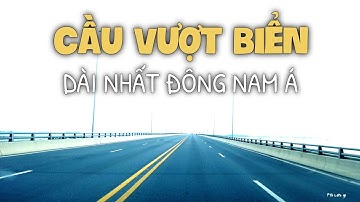 SỬNG SỐT cây cầu VƯỢT BIỂN DÀI NHẤT Đông Nam Á 🥇 Cầu TÂN VŨ LẠCH HUYỆN