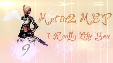 ♫ ♪ Metin2MEP ~ I Really Like You [OPEN] ♪ ♫