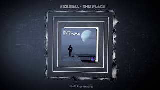Aiquiral - This Place [Future Bass]