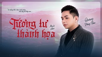 QUANG ĐĂNG TRẦN - TƯƠNG TƯ THÀNH HOẠ | OFFICIAL | ProD. H.A.T | Nhạc Hoa Lời Việt