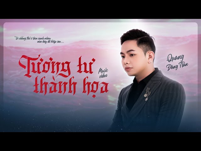 QUANG ĐĂNG TRẦN - TƯƠNG TƯ THÀNH HOẠ | OFFICIAL | ProD. H.A.T | Nhạc Hoa Lời Việt class=