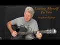 Losing Myself In You - Fingerstyle Guitar Cover - Stephen Bishop