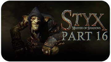 Styx: Master of Shadows (Gameplay - Part 16) [1080p][60fps][PC]