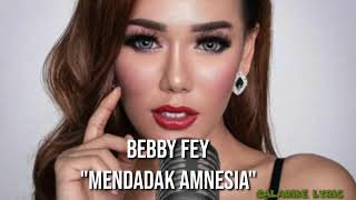 Bebby Fey - Mendadak Amnesia  (Lirik)