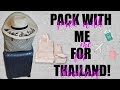 PACK WITH ME FOR THAILAND!