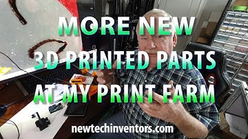 MORE NEW 3D PRINTED PARTS AT MY PRINT FARM for the NTI Helping Hand at New Tech Inventors.
