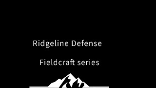 Ridgeline Defense - Fieldcraft series