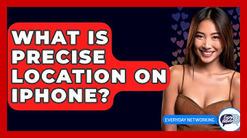 What Is Precise Location On IPhone? - Everyday-Networking
