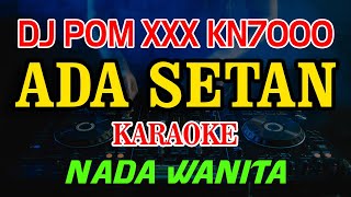 Ada Setan Karaoke Endang Triswati  DJ MIX XXX KN7000 Nada Wanita