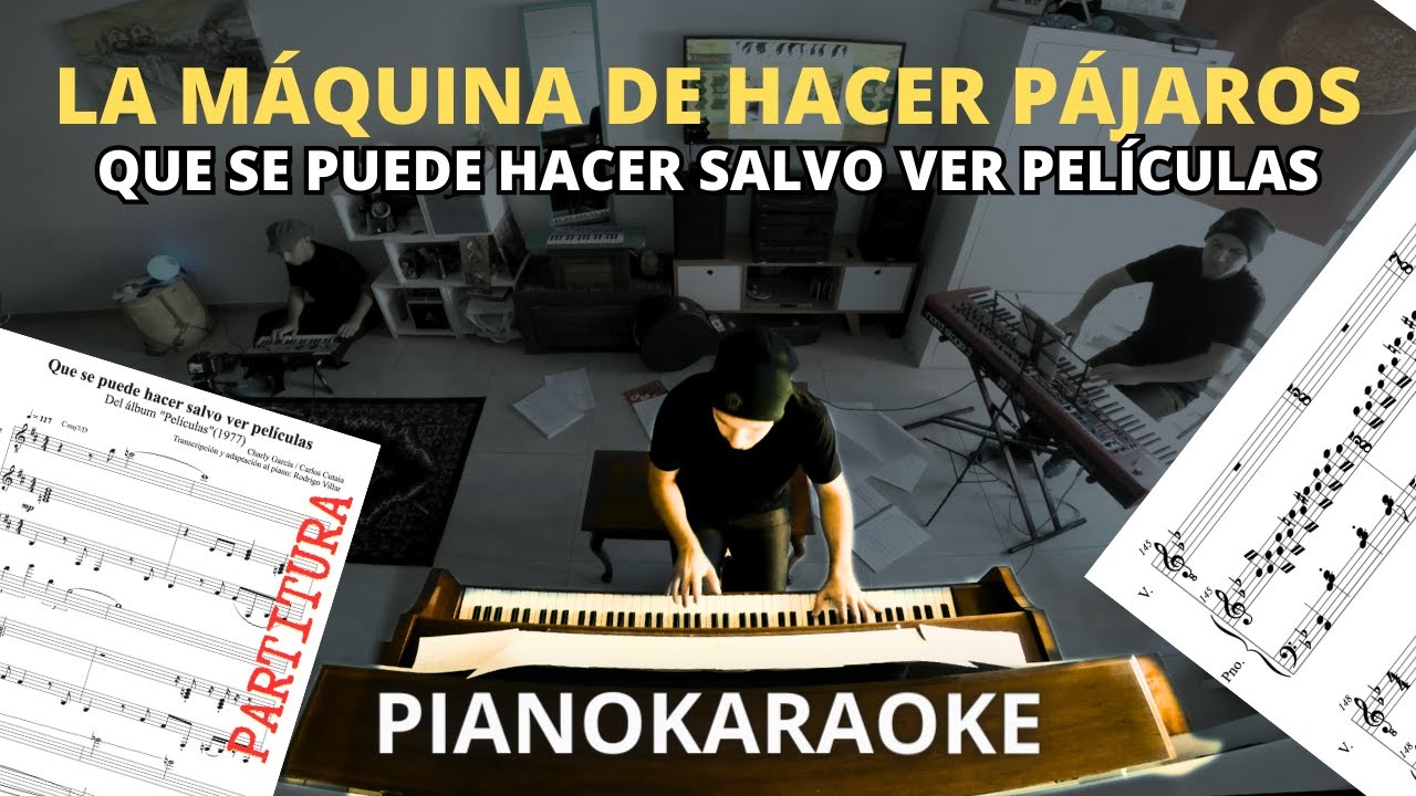 La Maquina de hacer pájaros - Que se puede hacer salvo ver películas (Partitura + PianoKaraoke)