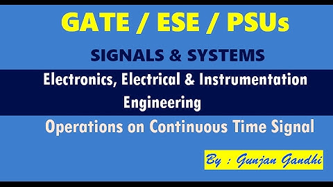 Signals Systems Lecture-2 for GATE, ESE, PSUs Preparations