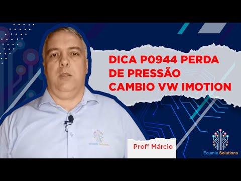 DICA P0944 PERDA DE PRESSÃO CAMBIO VW IMOTION