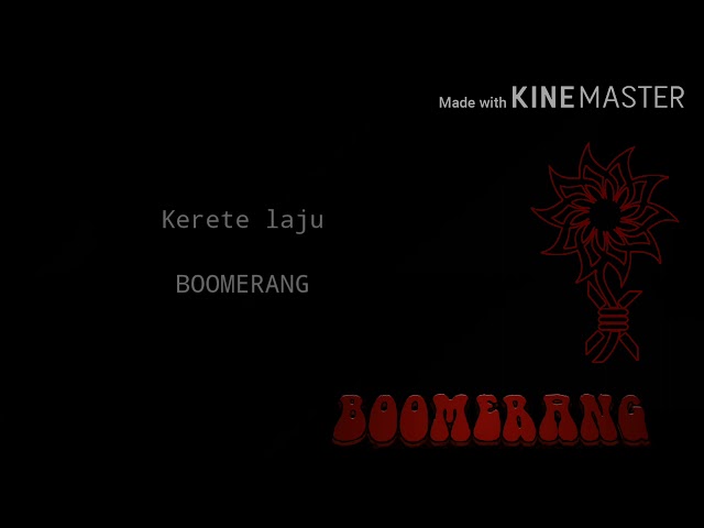 Boomerang-Kereta laju(Lyric) class=