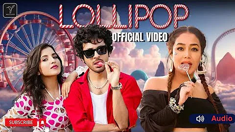 Lollipop - Tony Kakkar, Neha Kakkar | Pratiksha Mishra | Adil Shaikh