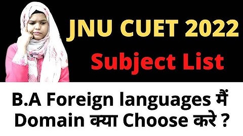 JNU B.A FOREIGN LANGUAGE CUET || B.A foreign language Domain