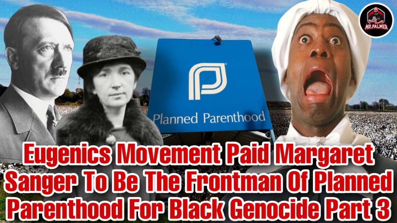Eugenics Movement Paid Margaret Sanger To Be The Frontman Of Planned ...