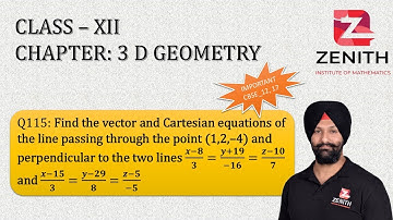 Find the vector and Cartesian equations of the line passing through the point (1,2,–4) and......Q115