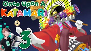 Once Upon A Katamari - Part 3: Tumble Around