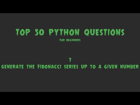 Top 50 Python Coding Questions for Beginners: #7- Generate the Fibonacci Series Up to a Given Number