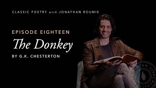“The Donkey” by G.K. Chesterton - Classic Poetry with Jonathan Roumie Episode 18