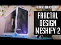 ⭐️ Fractal Meshify 2 - новый корпус достойный внимания