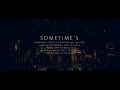 SOMETIME’S[You and I / Honeys]from &quot;CIRCLE &amp; CIRCUS RELEASE TOUR&quot;【Live Video】