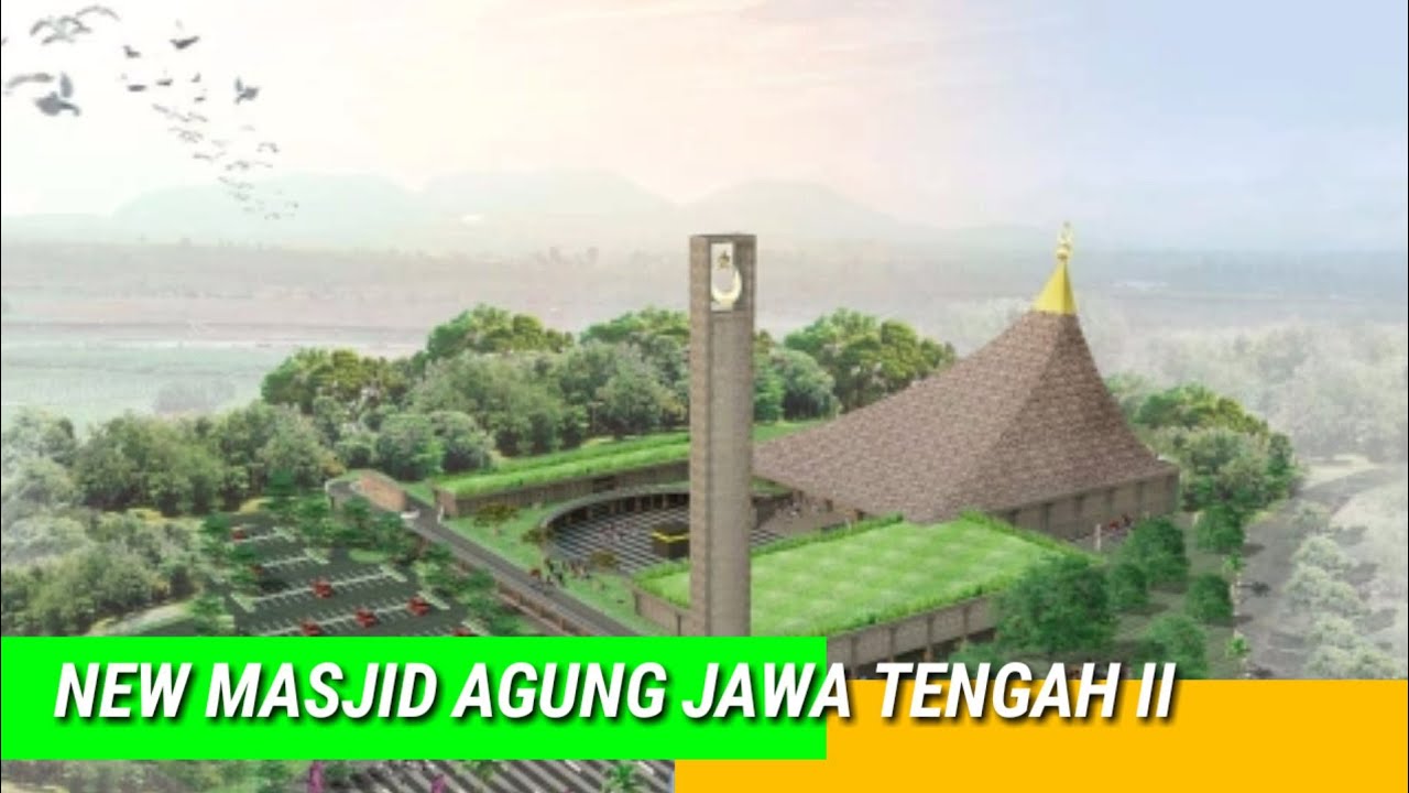 JUARA 1 DESAIN  MASJID  AGUNG JAWA  TENGAH II MAGELANG JAWA  