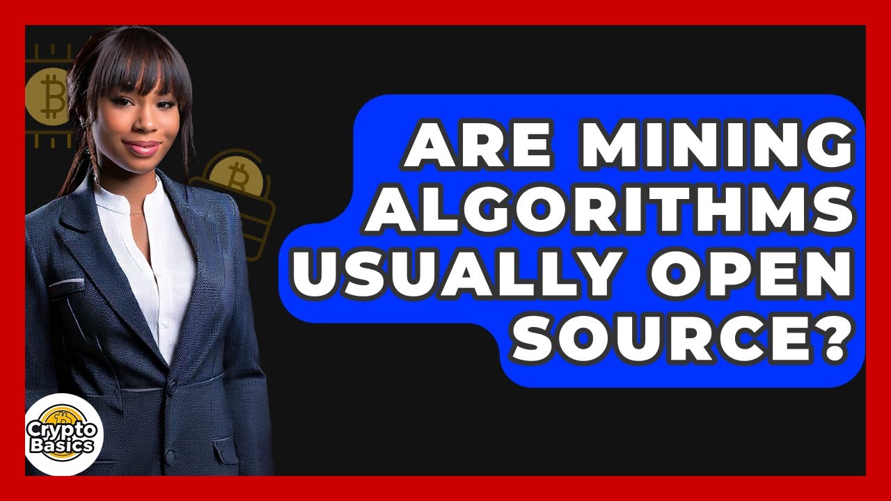 Are Mining Algorithms Usually Open Source? - CryptoBasics360.com