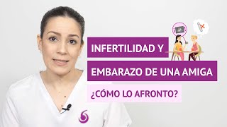 Gestión emocional del embarazo de una amiga si tienes problemas de fertilidad