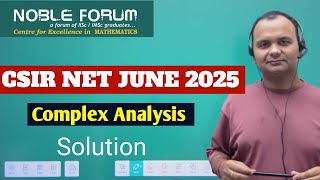 CSIR NET 2025 Complex Analysis Paper Solved | How to Think in Exam | Noble Forum |Complex Analysis