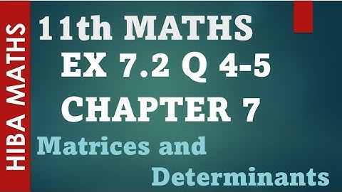 11th maths chapter 7 exercise 7.2 question 4-5 matrices and determinants tn syllabus