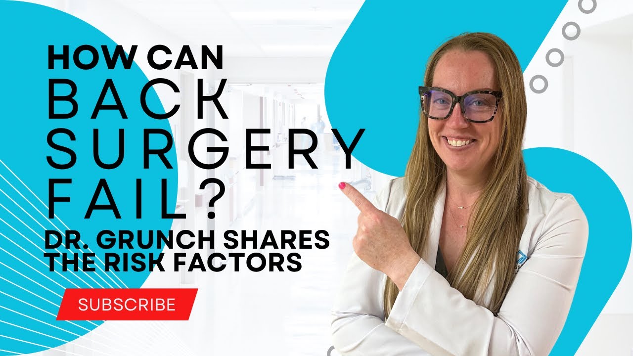 How can back surgery fail? Dr. Grunch, neurosurgeon, explains the risk