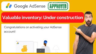 Valuable inventory Under construction AdSense fix | Policy violation AdSense Approval