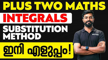 Plus Two Maths - Integrals - Substitution Method ഇനി എളുപ്പം | Xylem Plus Two