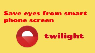 how to protect eyes from smart phone screen using twilight (brightness reducer )? in tamil screenshot 5