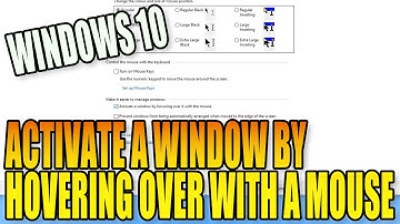 How To Activate A Window By Hovering Over It With Your Mouse Cursor Windows 10 PC Tutorial