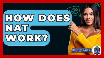 How Does NAT Work? - Next LVL Programming
