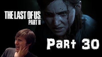 The Last of Us Part 2 Playthrough Part 30: The Forest