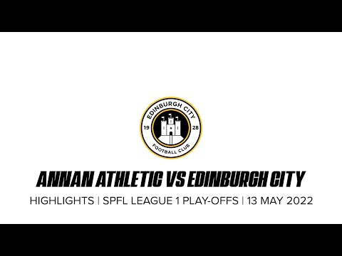 Annan Athletic vs Edinburgh City | Highlights | 13 May 2022