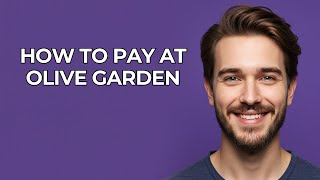 How To Pay At Olive Garden - UPDATED!